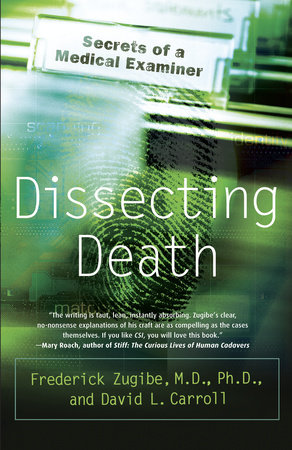 Dissecting Death by Frederick Zugibe, M.D. and David L. Carroll