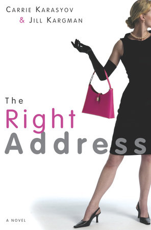 The Right Address by Carrie Karasyov and Jill Kargman