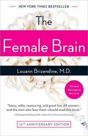 The Female Brain by Louann Brizendine, MD