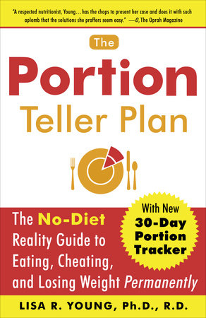 The Portion Teller Plan by Lisa R. Young, Ph.D.