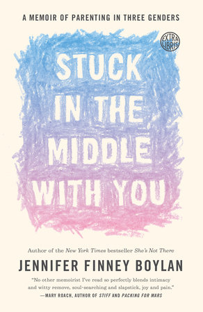 Stuck in the Middle with You by Jennifer Finney Boylan
