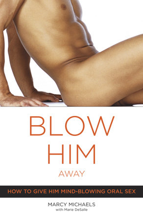 Blow Him Away by Marcy Michaels and Marie Desalle