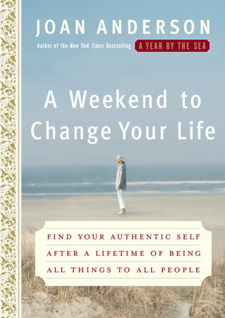 A Weekend to Change Your Life by Joan Anderson