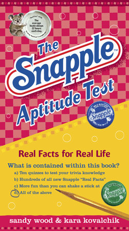 The Snapple Aptitude Test by Sandy Wood and Kara Kovalchik