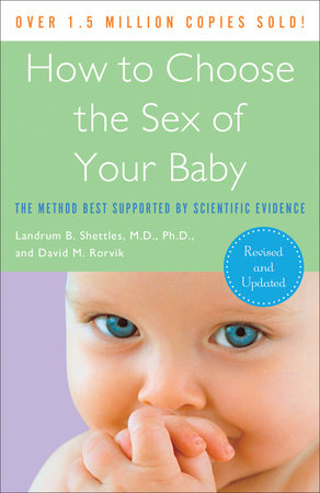How to Choose the Sex of Your Baby by Landrum B. Shettles and David M. Rorvik