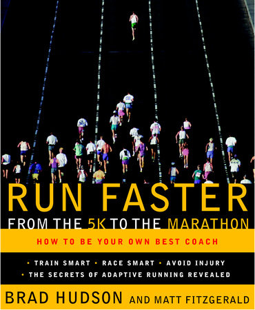 Run Faster from the 5K to the Marathon by Brad Hudson and Matt Fitzgerald