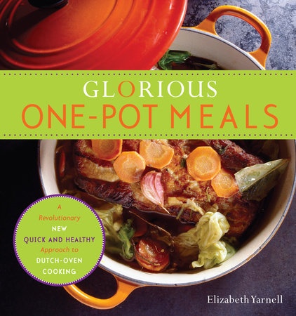 Glorious One-Pot Meals by Elizabeth Yarnell