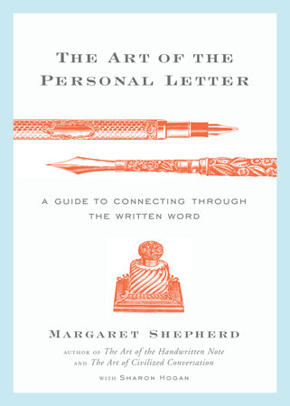 The Art of the Personal Letter by Margaret Shepherd and Sharon Hogan