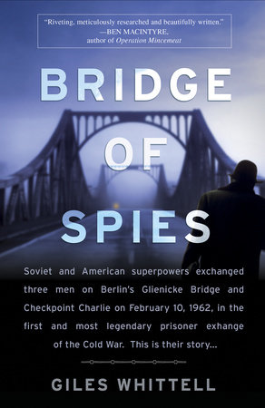 Bridge of Spies by Giles Whittell