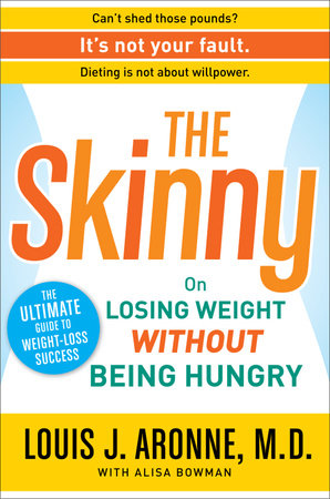The Skinny by Louis J. Aronne, M.D. and Alisa Bowman