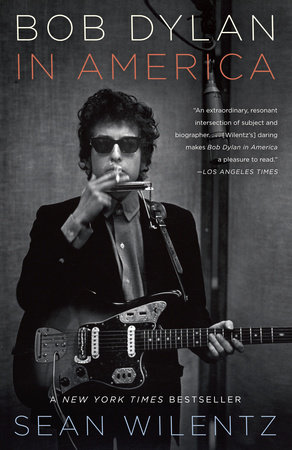 Bob Dylan in America by Sean Wilentz