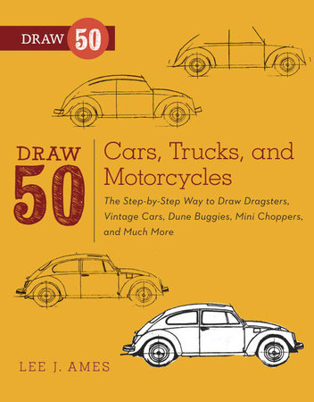 Draw 50 Cars, Trucks, and Motorcycles by Lee J. Ames