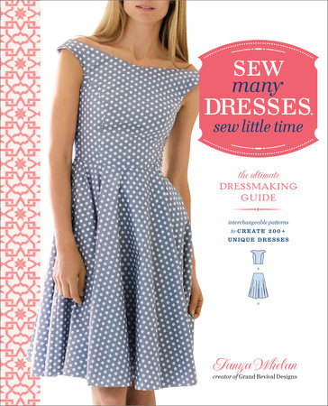 Sew Many Dresses, Sew Little Time by Tanya Whelan