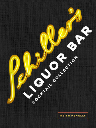 Schiller's Liquor Bar Cocktail Collection by Keith McNally