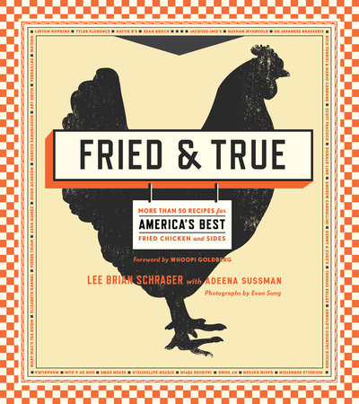 Fried & True by Lee Brian Schrager and Adeena Sussman