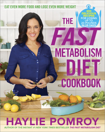 The Fast Metabolism Diet Cookbook by Haylie Pomroy