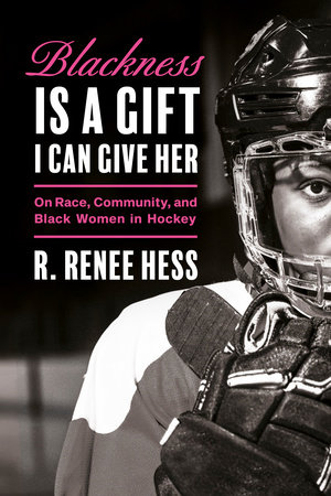 Blackness Is a Gift I Can Give Her by R. Renee Hess