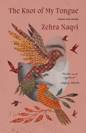 The Knot of My Tongue by Zehra Naqvi