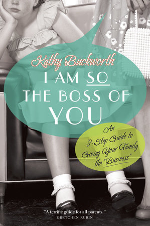 I Am So the Boss of You by Kathy Buckworth