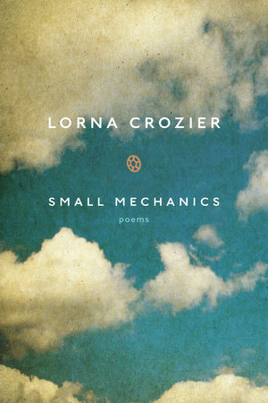 Small Mechanics by Lorna Crozier