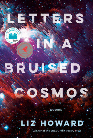 Letters in a Bruised Cosmos by Liz Howard