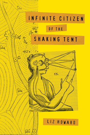 Infinite Citizen of the Shaking Tent by Liz Howard