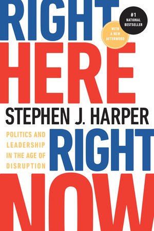 Right Here, Right Now by Stephen J. Harper