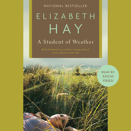 A Student of Weather by Elizabeth Hay