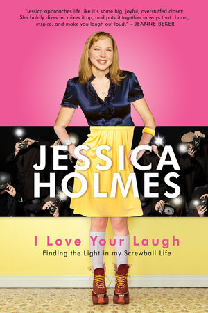 I Love Your Laugh by Jessica Holmes