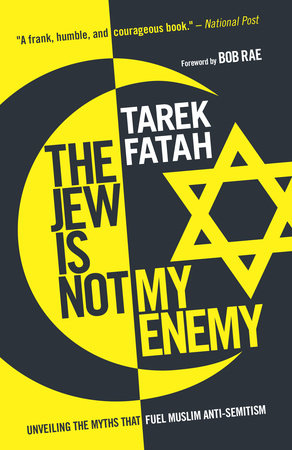 The Jew is Not My Enemy by Tarek Fatah