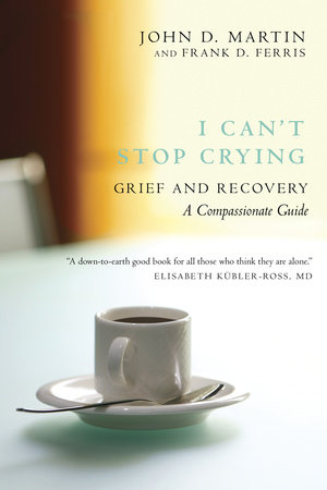 I Can't Stop Crying by John D. Martin and Frank D. Ferris