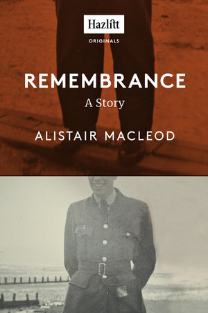 Remembrance by Alistair MacLeod