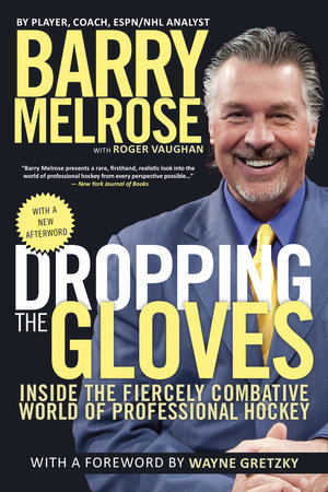 Dropping the Gloves by Barry Melrose and Roger Vaughan