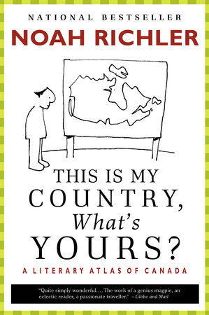 This Is My Country, What's Yours? by Noah Richler