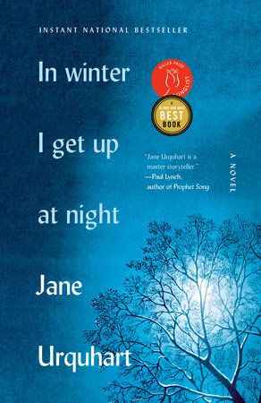 In Winter I Get Up at Night by Jane Urquhart