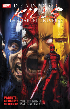 Deadpool Kills The Marvel Universe by Cullen Bunn