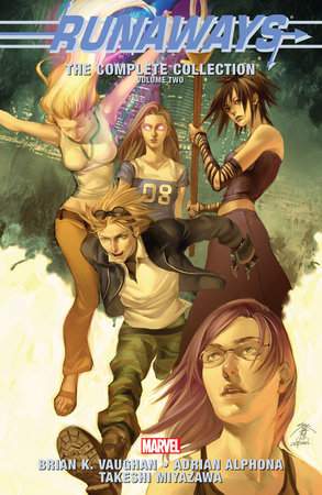 RUNAWAYS: THE COMPLETE COLLECTION VOL. 2 by Brian K. Vaughan