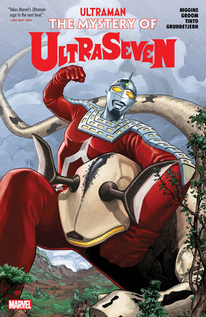 ULTRAMAN: THE MYSTERY OF ULTRASEVEN by Kyle Higgins and Mat Groom