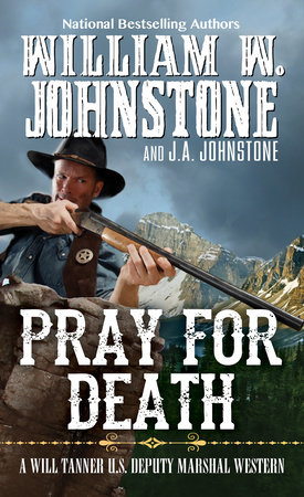 Pray for Death by William W. Johnstone and J.A. Johnstone