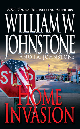 Home Invasion by William W. Johnstone and J.A. Johnstone