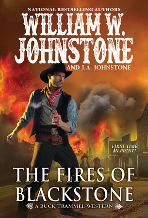 The Fires of Blackstone by William W. Johnstone and J.A. Johnstone