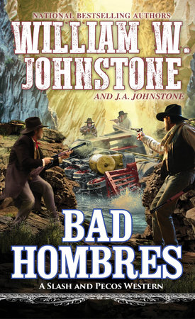 Bad Hombres by William W. Johnstone and J.A. Johnstone