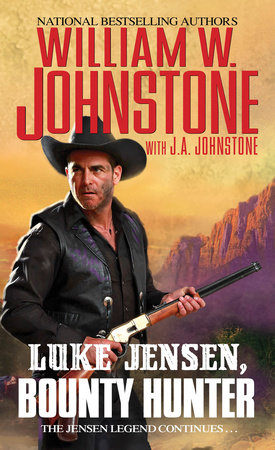 Luke Jensen, Bounty Hunter by William W. Johnstone and J.A. Johnstone