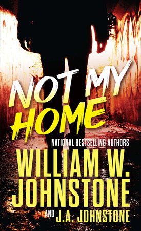 Not My Home by William W. Johnstone and J.A. Johnstone