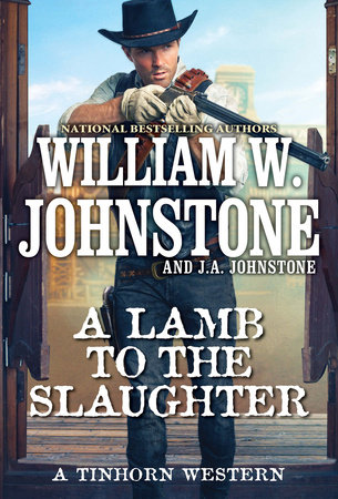 A Lamb to the Slaughter by William W. Johnstone and J.A. Johnstone