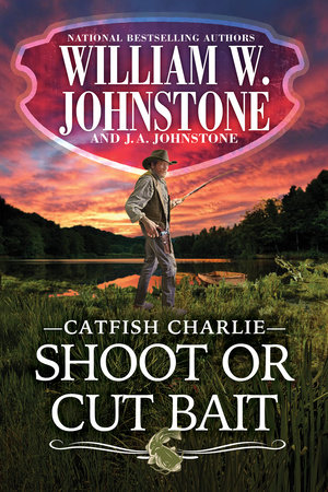 Shoot or Cut Bait by William W. Johnstone and J.A. Johnstone