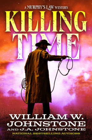 Killing Time by William W. Johnstone and J.A. Johnstone