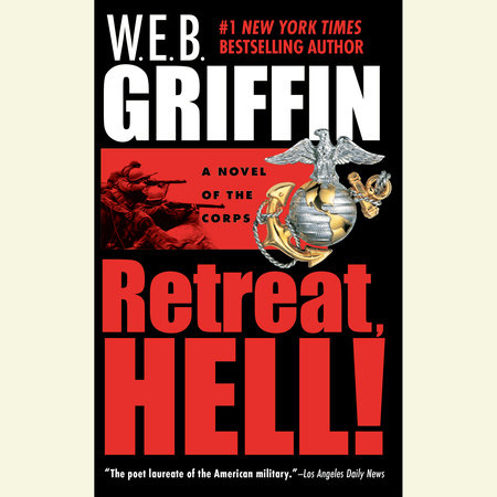 Retreat, Hell! by W.E.B. Griffin