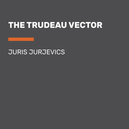 The Trudeau Vector by Juris Jurjevics