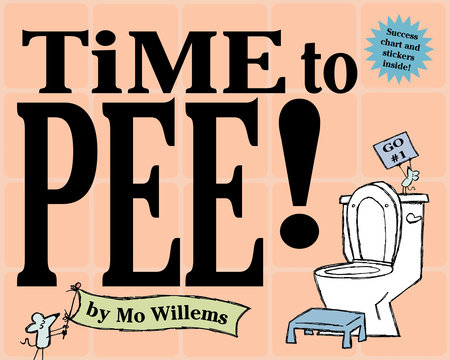 Time to Pee! by Mo Willems